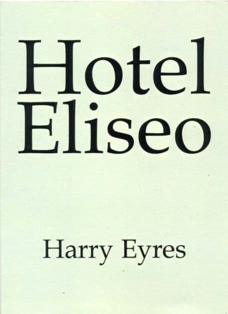 Harry Eyres, Hotel Eliseo