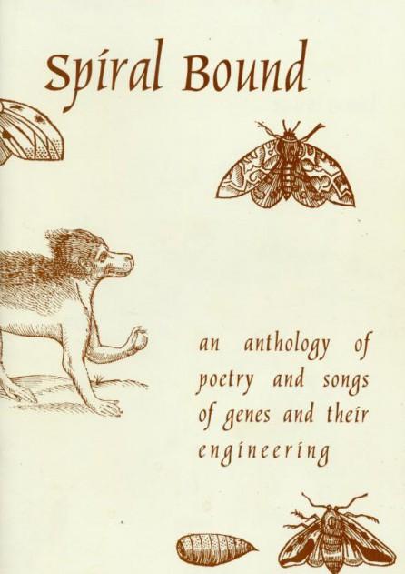 Spiral Bound: an anthology of poetry and songs of genes and their engineering
